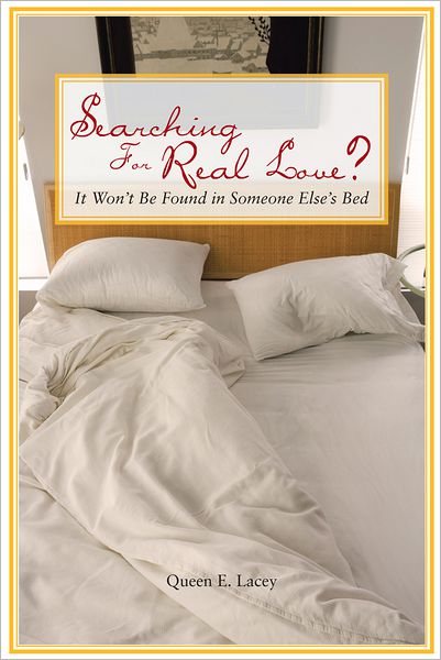 Searching For Real Love?: It Won't Be Found in Someone Else's Bed