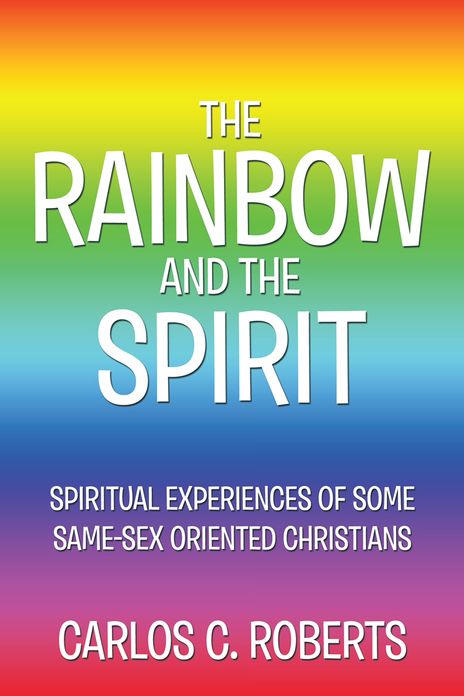 THE RAINBOW AND THE SPIRIT: Spiritual experiences of some same-sex oriented Christians