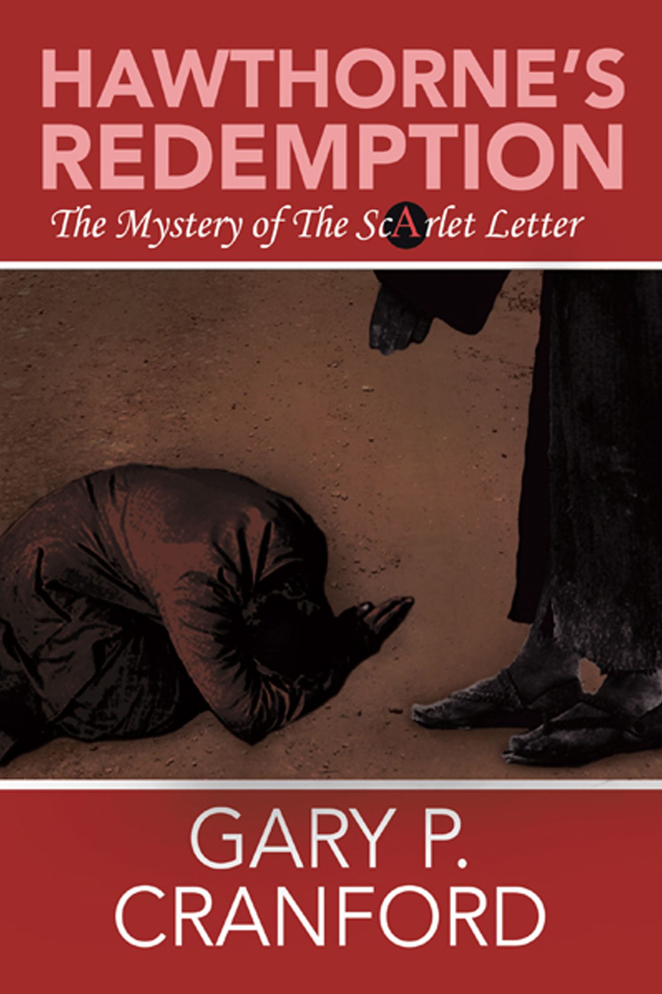 Hawthorne's Redemption: The Mystery of The ScArlet Letter