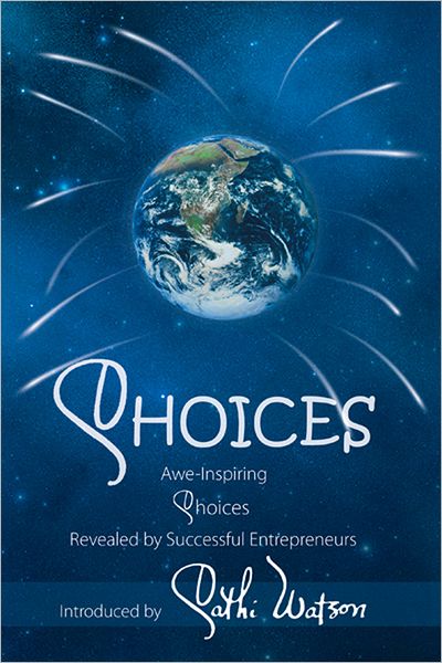 CHOICES: Awe-Inspiring Choices Revealed by Successful Entrepreneurs