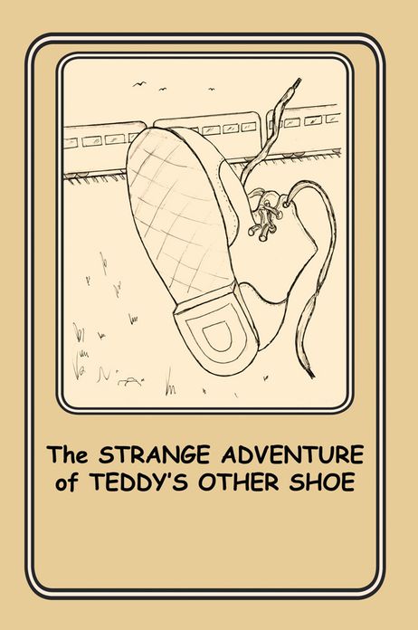 THE STRANGE ADVENTURE of TEDDY'S OTHER SHOE: 6