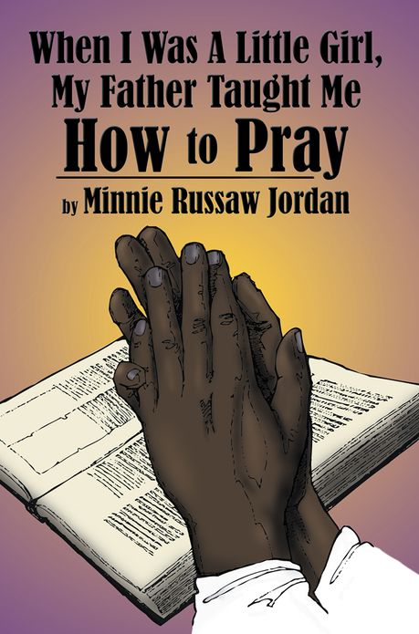 When I Was A Little Girl, My Father Taught Me How To Pray