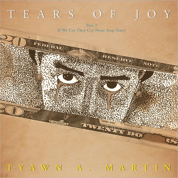 Tears of Joy: Part 2 - If We Cry They Cry None Stop Tears!