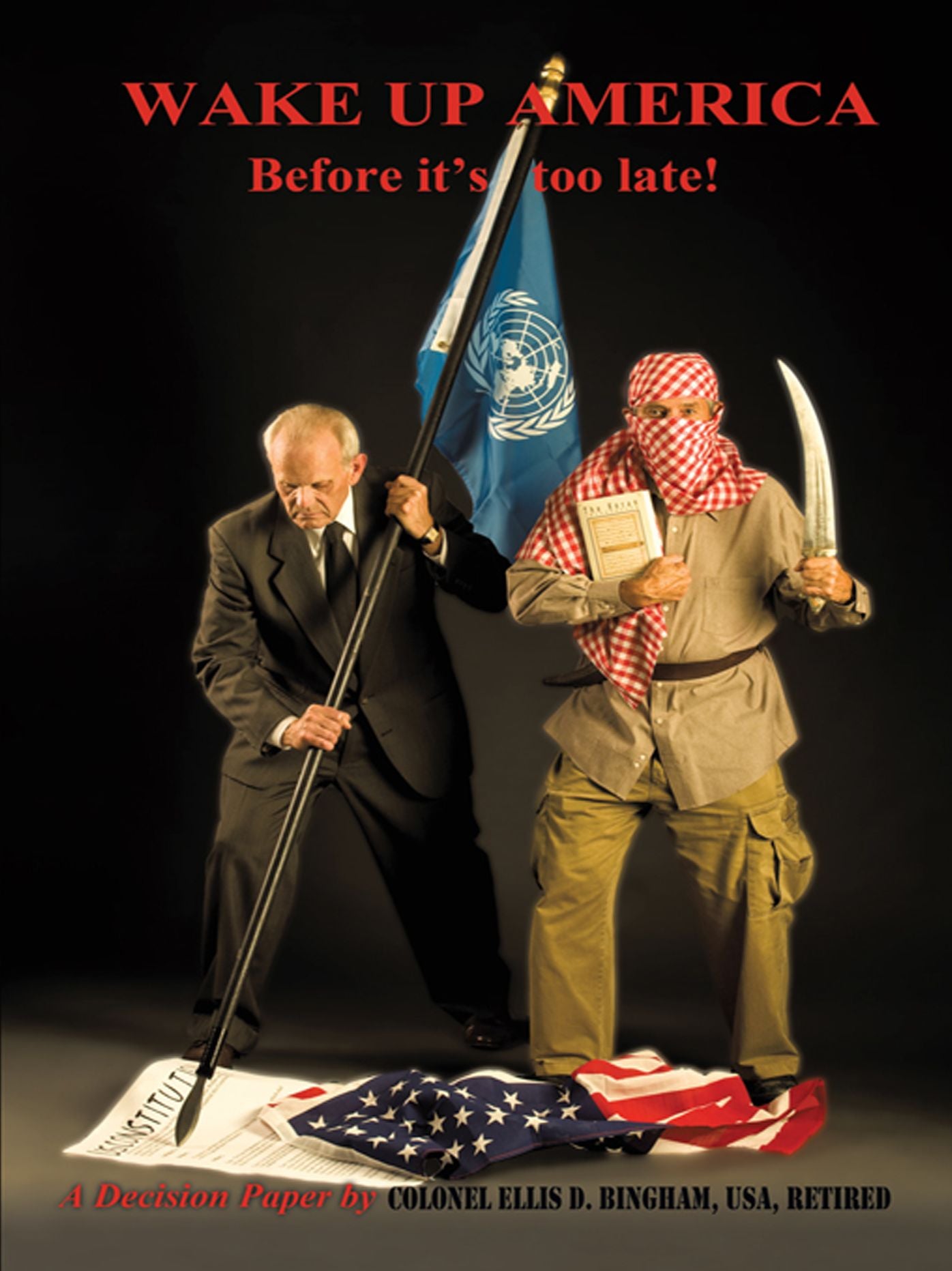 Wake up America Before it's too late!: A decision Paper by