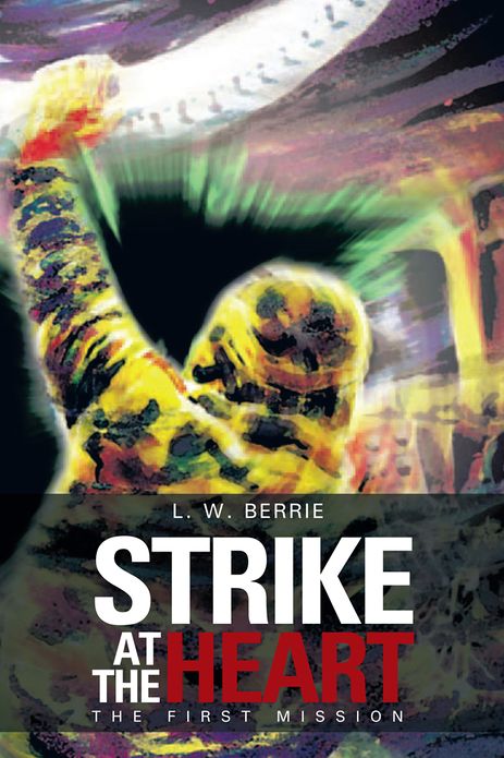 STRIKE AT THE HEART: The First Mission