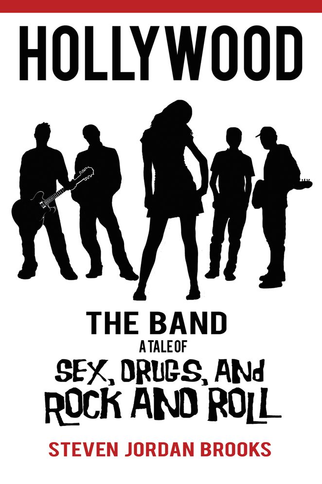 HOLLYWOOD The Band: A Tale of Sex, Drugs, and Rock and Roll