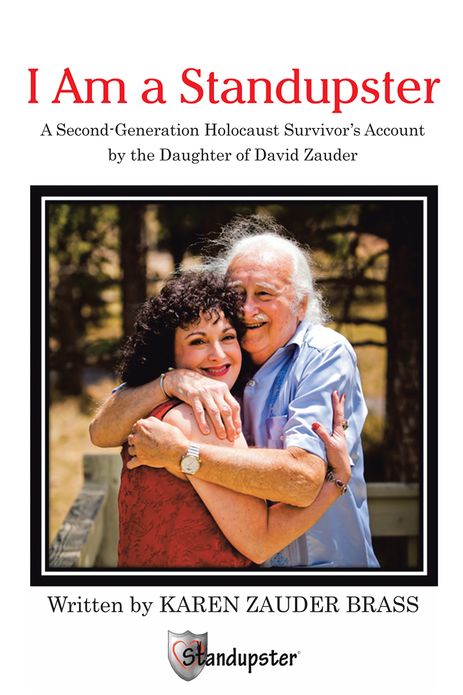 I am a Standupster: A Second-Generation Holocaust Survivor's Account by the Daughter of David Zauder