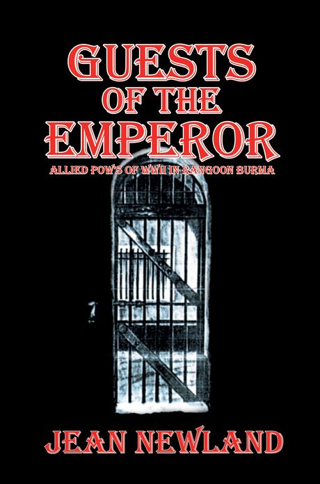 GUESTS OF THE EMPEROR: ALLIED POW'S OF WWll IN RANGOON BURMA