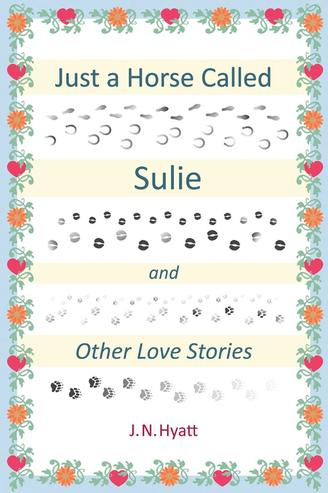 JUST A HORSE CALLED SULIE: AND OTHER LOVE STORIES