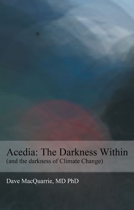 Acedia: The Darkness Within: (and the darkness of Climate Change)