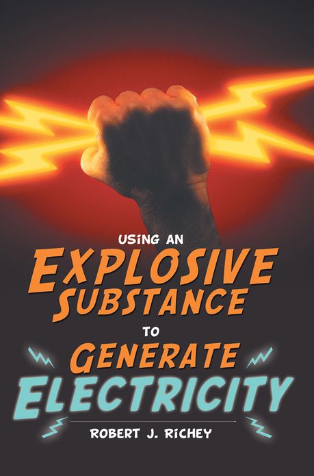 Using an Explosive Substance to Generate Electricity
