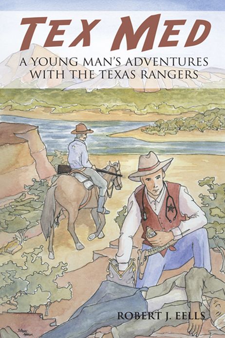 Tex Med: A Young Man's Adventures With The Texas Rangers