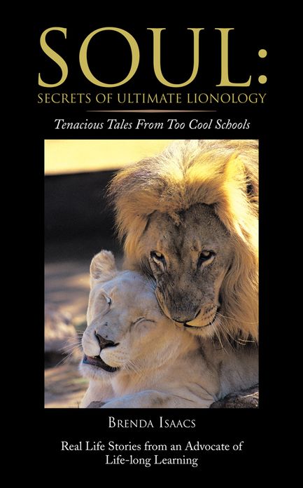 SOUL: Secrets Of Ultimate Lionology: Tenacious Tales From Too Cool Schools