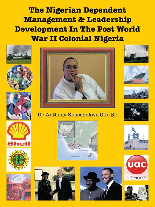The Nigerian Dependent Management & Leadership Development In The Post World War II Colonial Nigeria