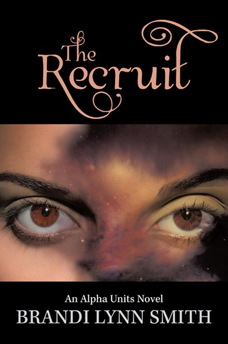 The Recruit: An Alpha Units Novel