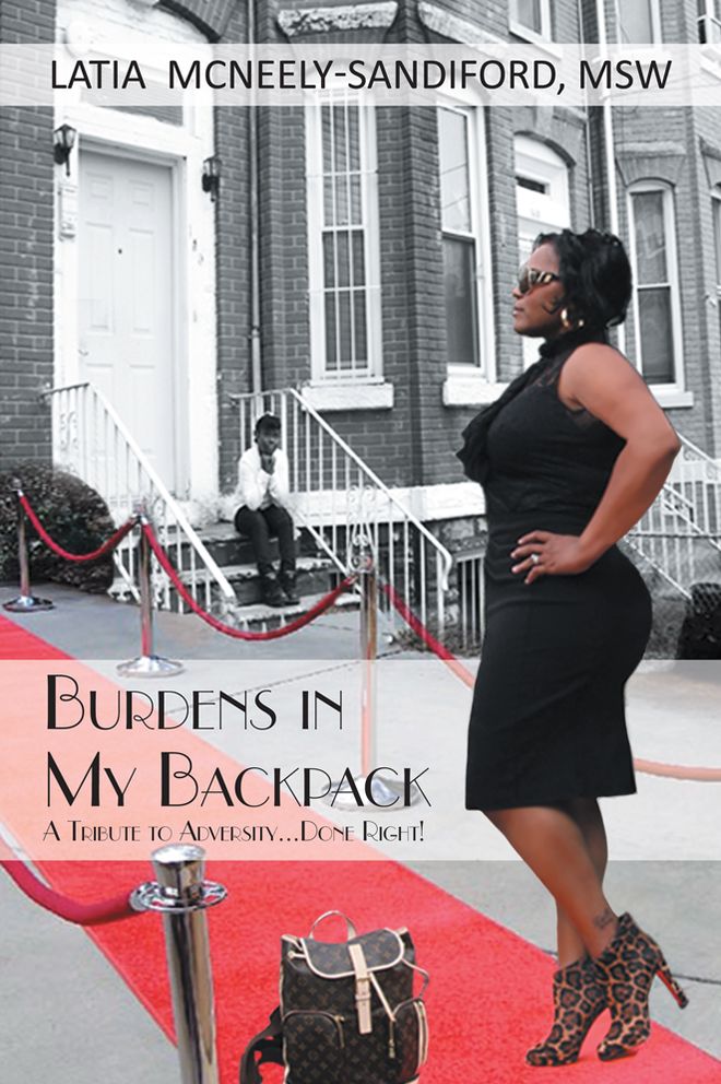 Burdens in My Backpack: A Tribute to Adversity...Done Right!