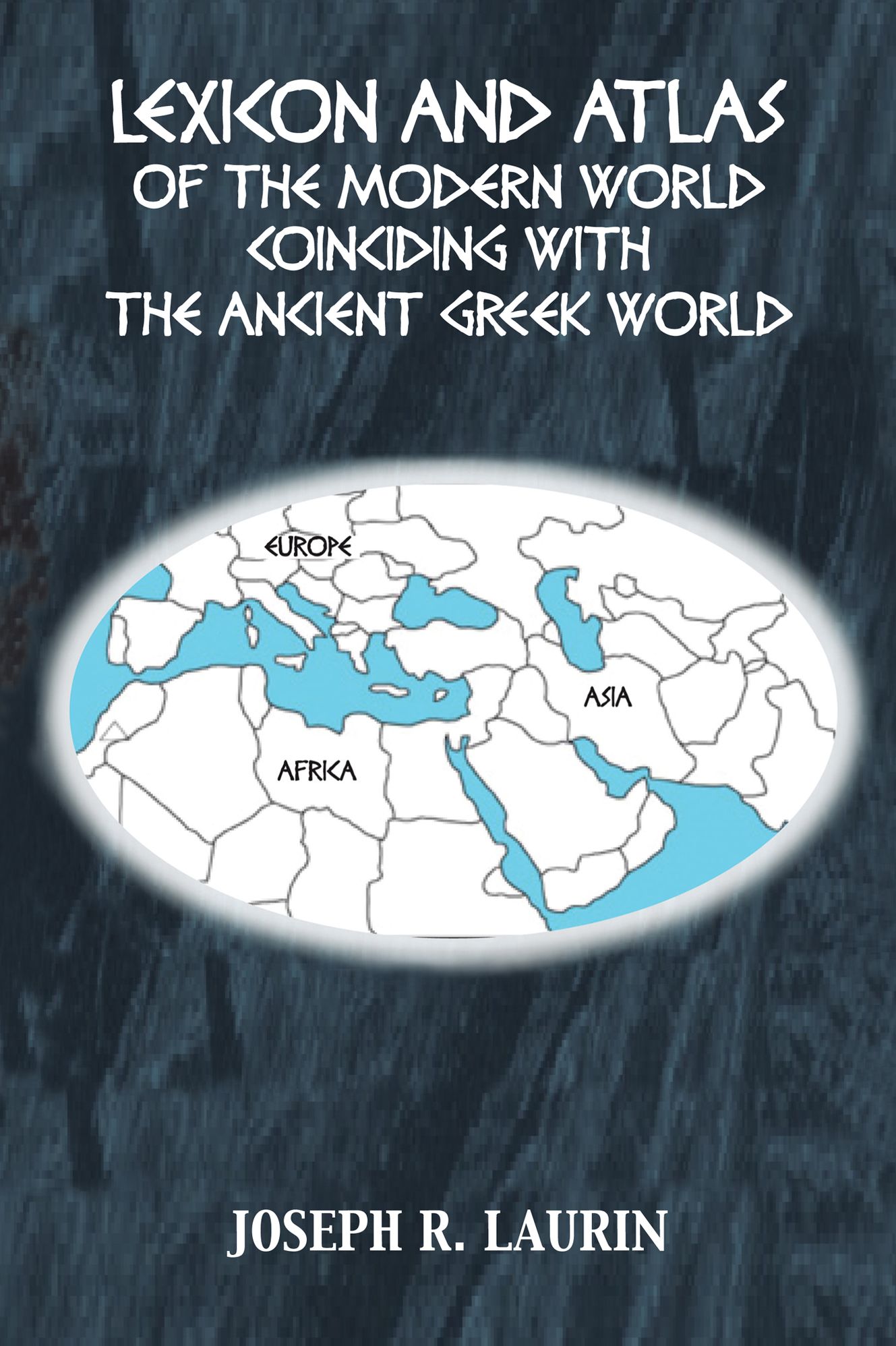 LEXICON AND ATLAS OF THE MODERN WORLD COINCIDING WITH THE ANCIENT GREEK WORLD