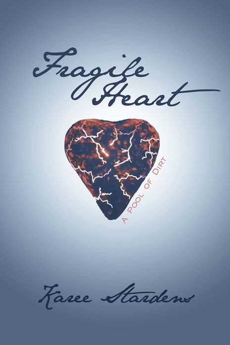 Fragile Heart: A Pool of Dirt