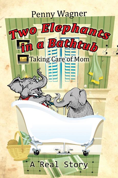 Two Elephants in a Bathtub: Taking Care of Mom