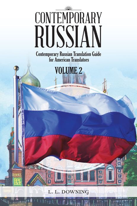 CONTEMPORARY RUSSIAN: Contemporary Russian Translation Guide for American Translators
