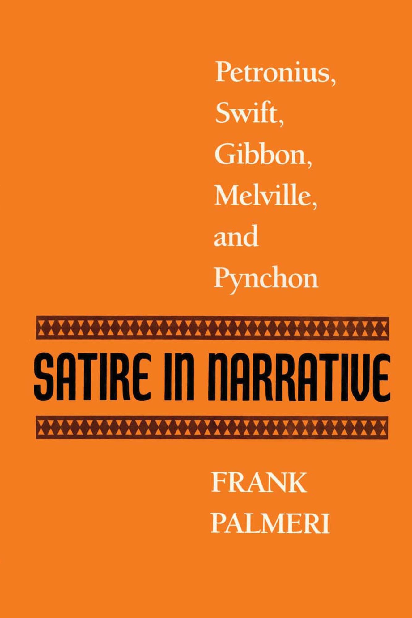 Satire in Narrative: Petronius, Swift, Gibbon, Melville, & Pynchon