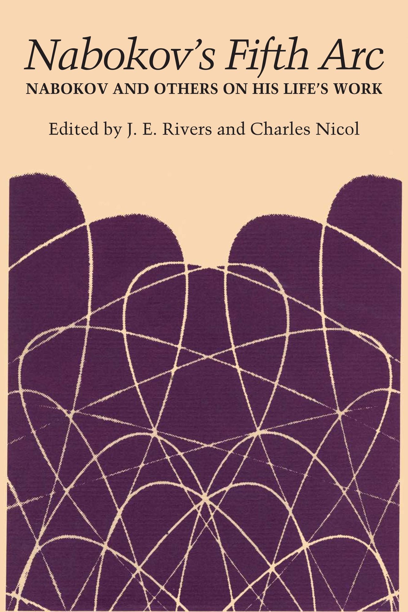 Nabokov's Fifth Arc: Nabokov and Others on His Life's Work