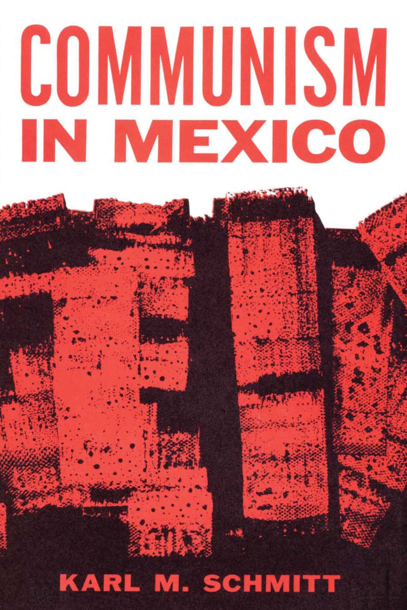 Communism in Mexico: A Study in Political Frustration