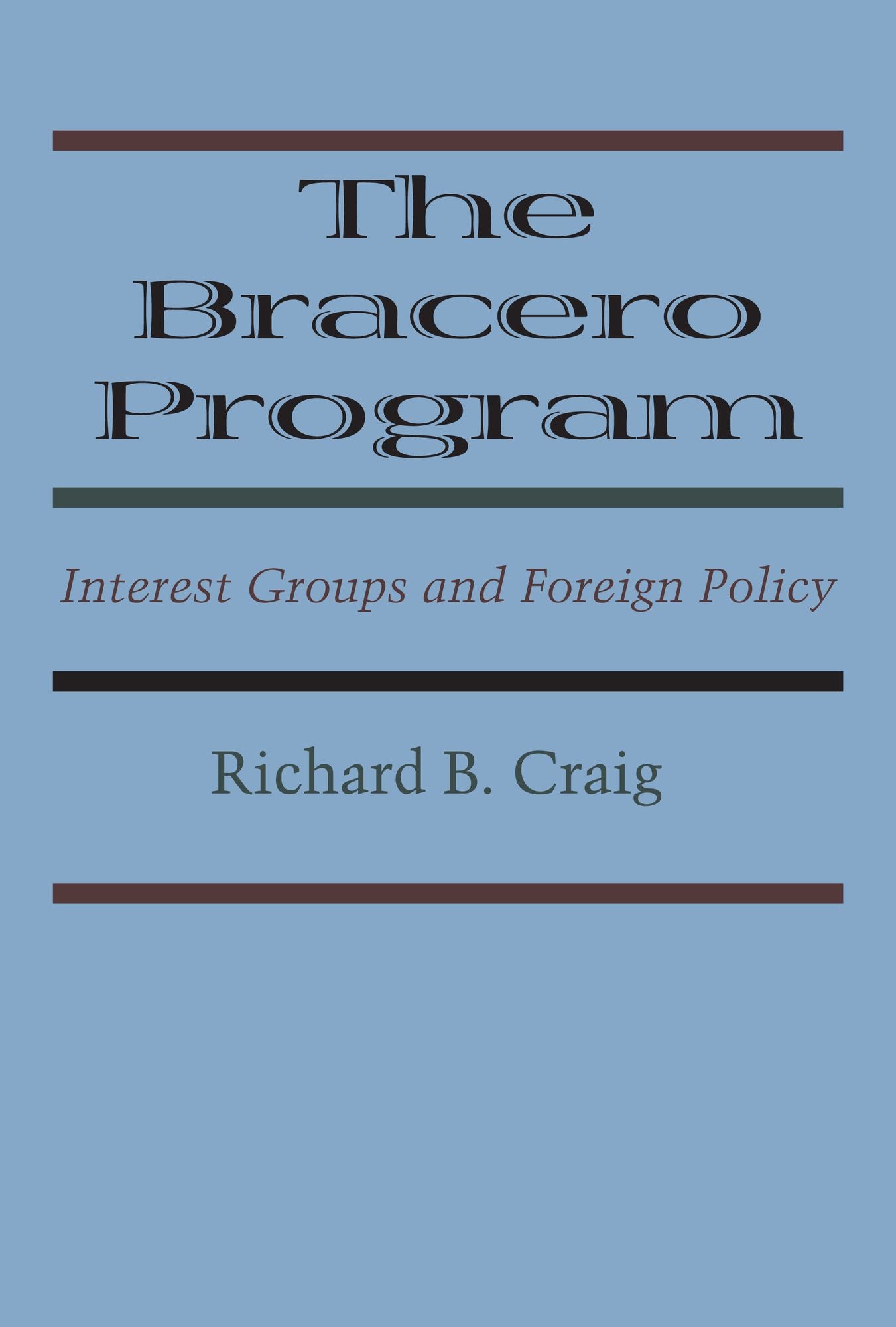 The Bracero Program: Interest Groups and Foreign Policy