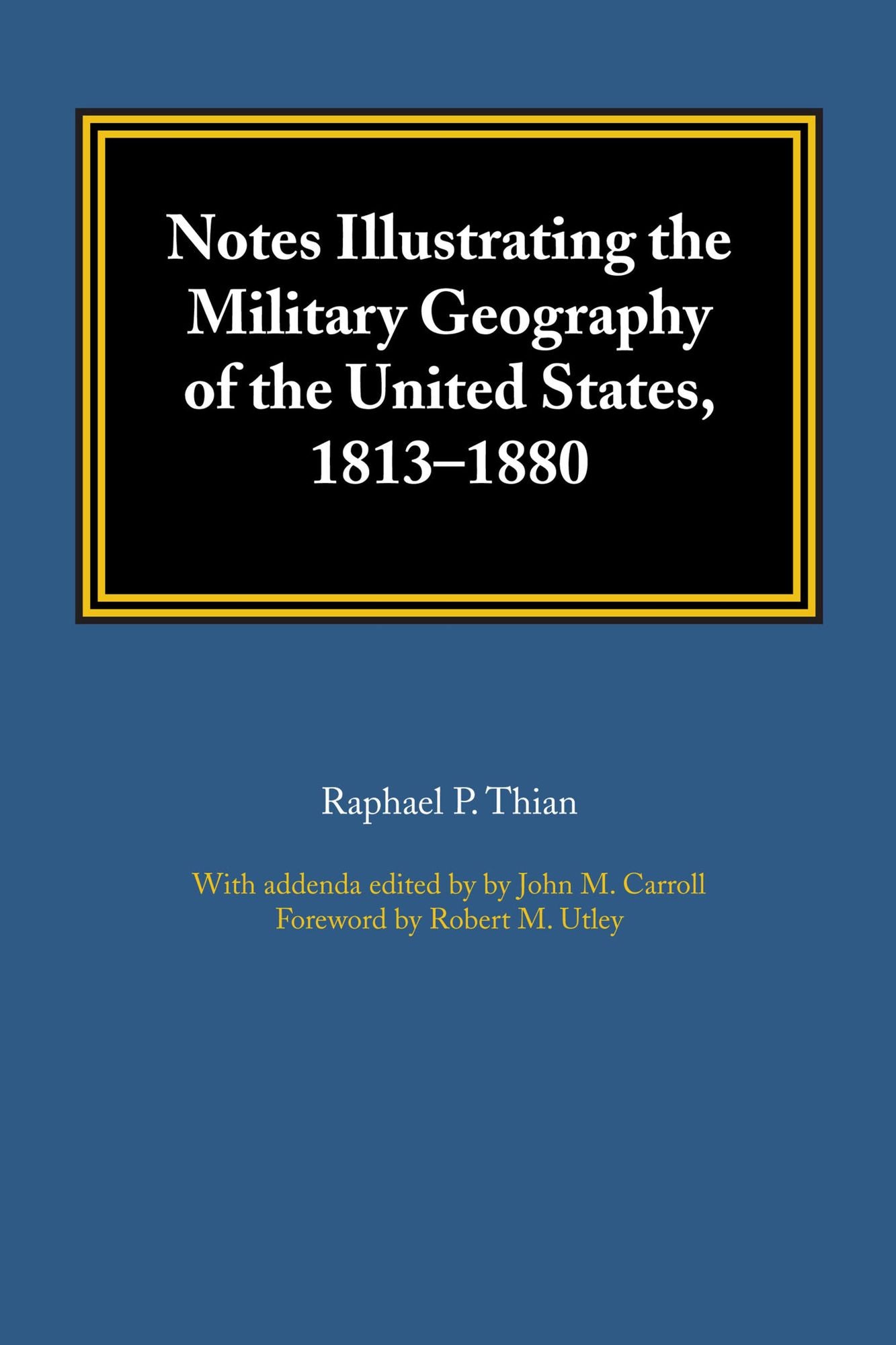 Notes Illustrating the Military Geography of the United States, 1813