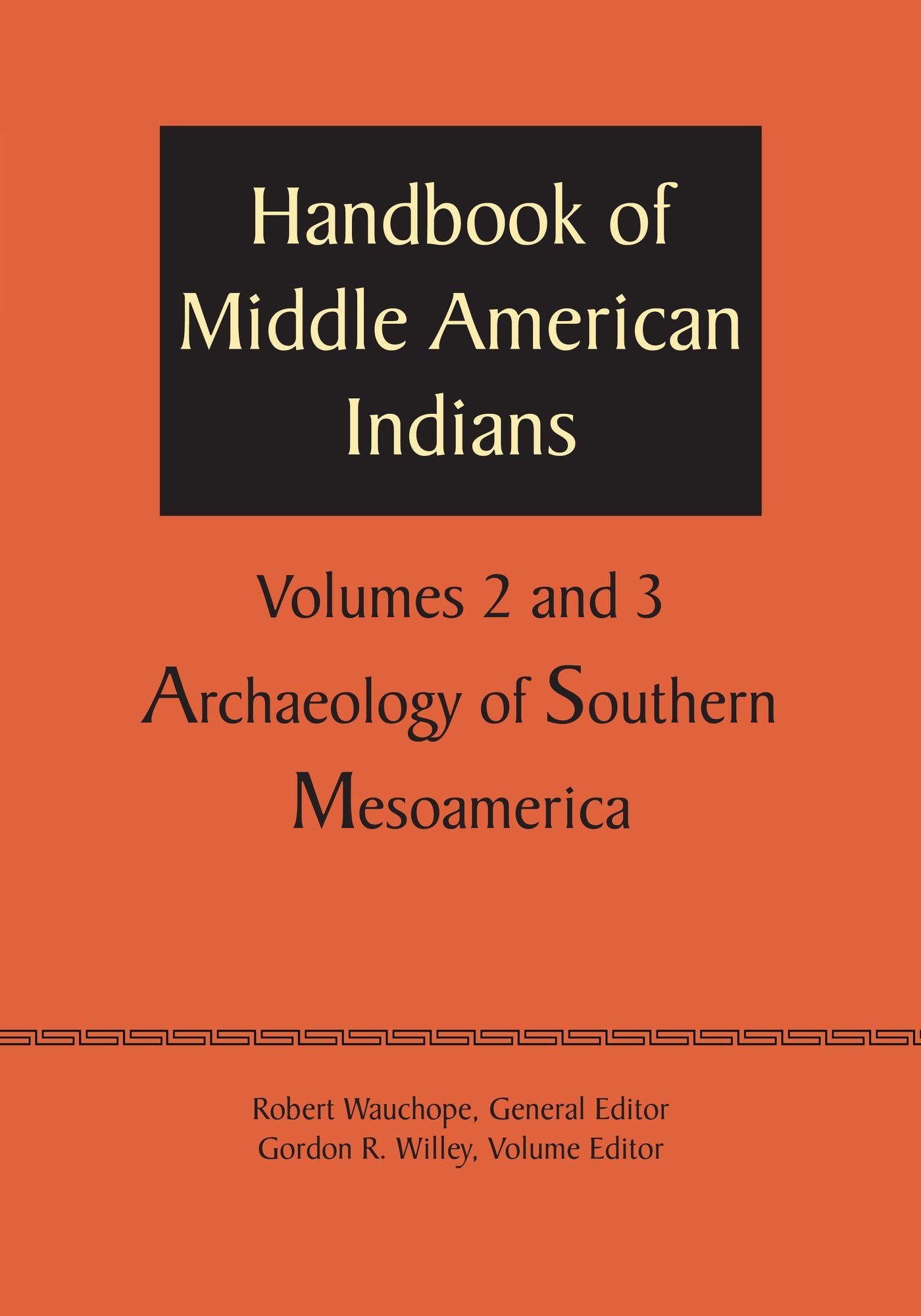 Handbook of Middle American Indians, Volumes 2 and3: Archaeology of Southern Mesoamerica