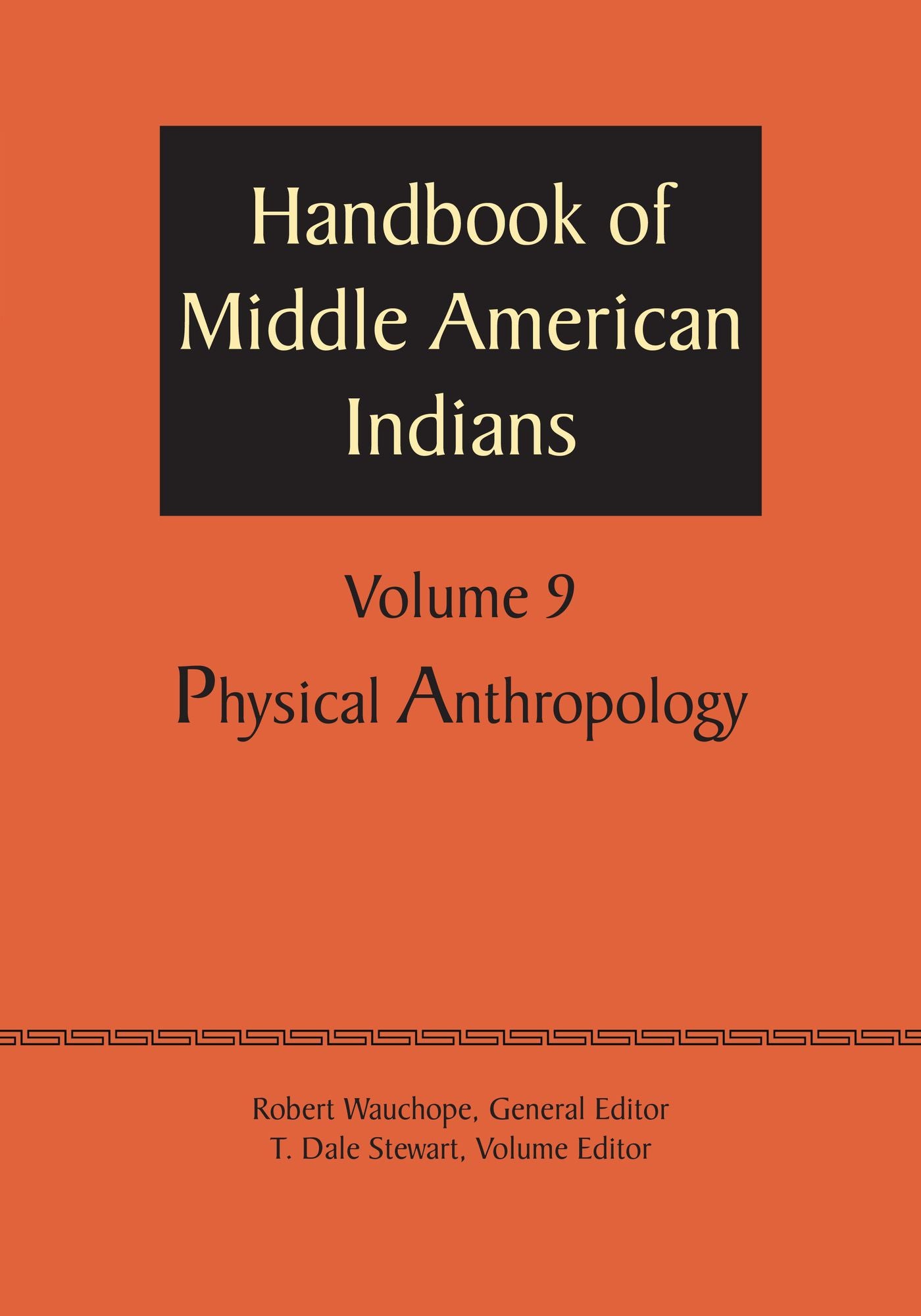 Handbook of Middle American Indians, Volume 9: Physical Anthropology
