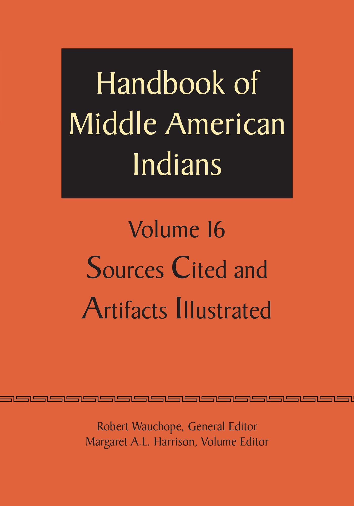Handbook of Middle American Indians, Volume 16: Sources Cited and Artifacts Illustrated