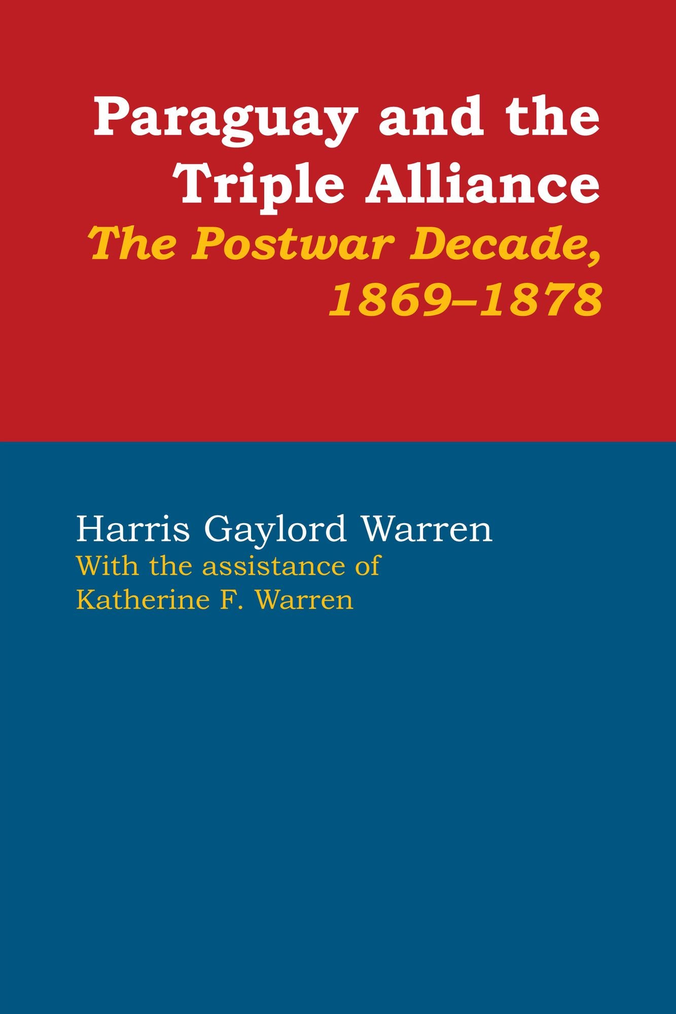 Paraguay and the Triple Alliance: The Postwar Decade, 1869-1878