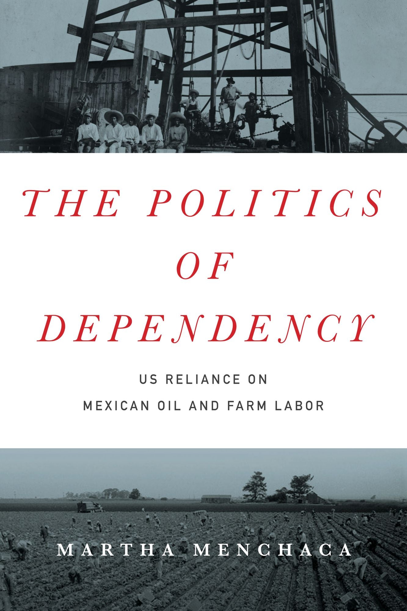 The Politics of Dependency: US Reliance on Mexican Oil and Farm Labor