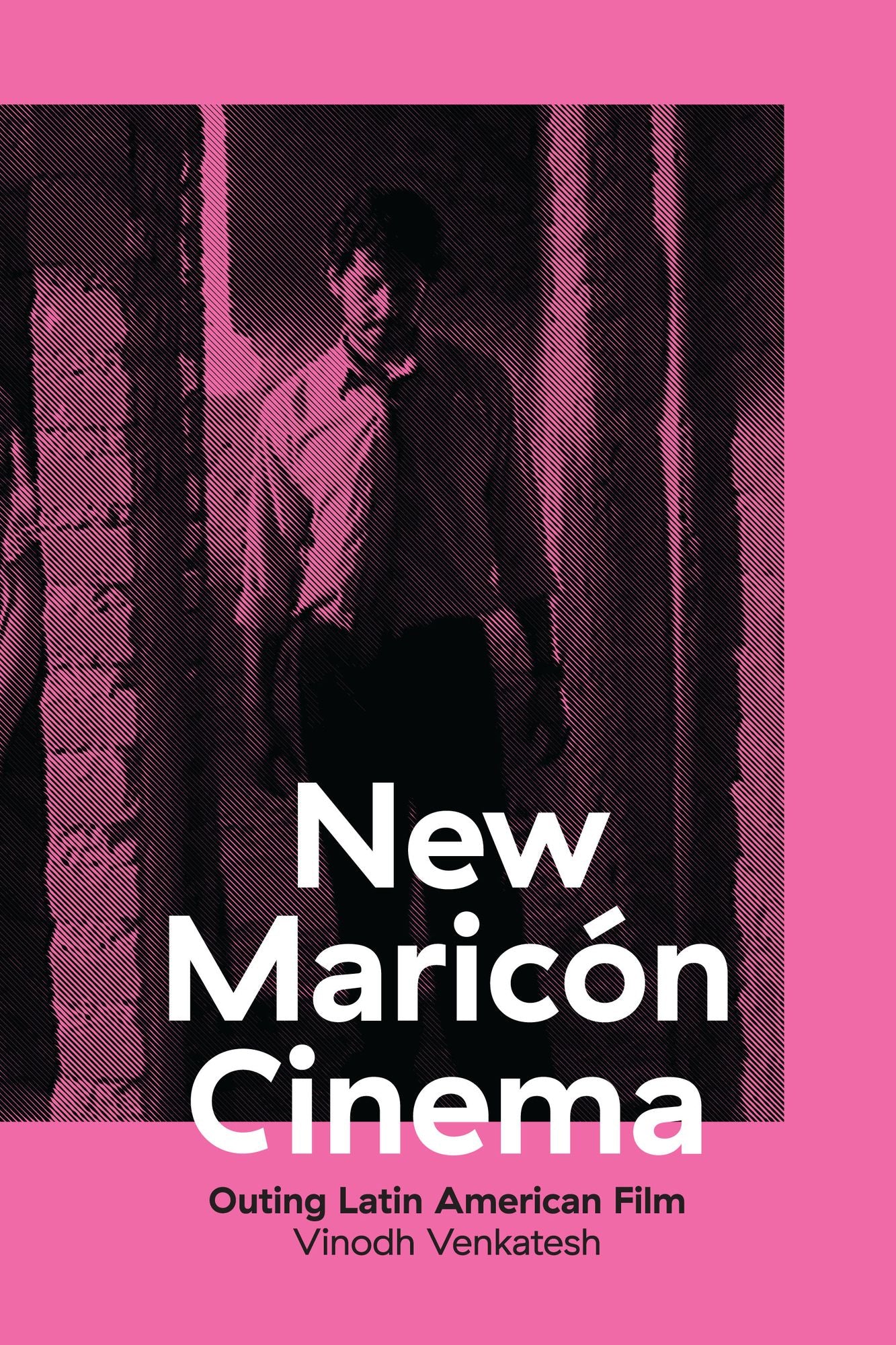 New Maricón Cinema: Outing Latin American Film
