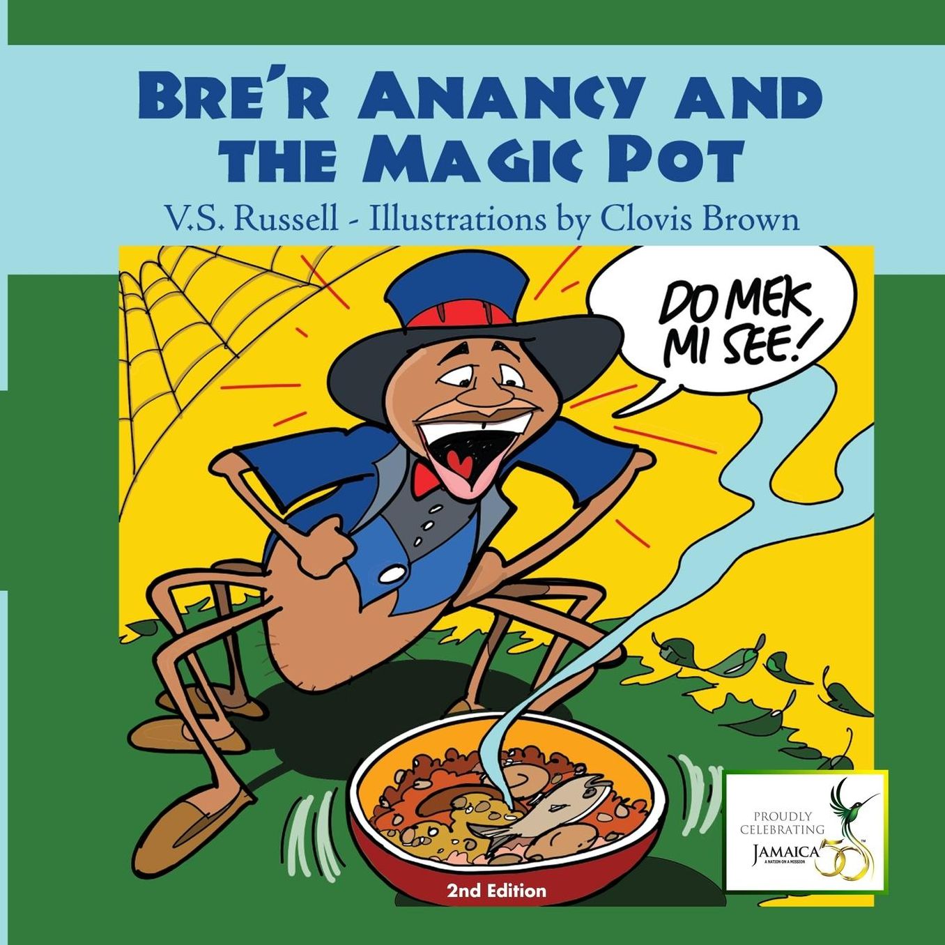 Bre'r Anancy and the Magic Pot: Proudly Celebrating Jamaica 50