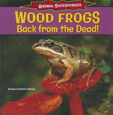 Wood Frogs: Back from the Dead!