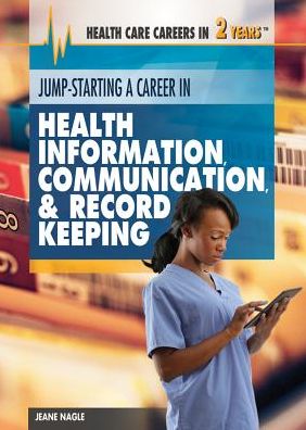 Jump-Starting a Career in Health Information, Communication Record Keeping