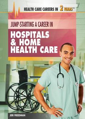 Jump-Starting a Career in Hospitals Home Health Care