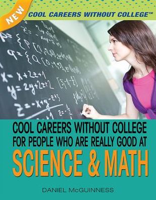Cool Careers Without College for People Who Are Really Good at Science Math