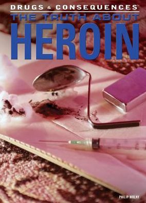 The Truth about Heroin