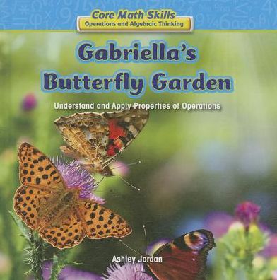 Gabriella's Butterfly Garden: Understand and Apply Properties of Operations