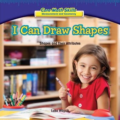 I Can Draw Shapes: Shapes and Their Attributes