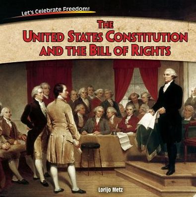 The United States Constitution and the Bill of Rights