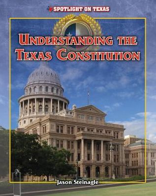 Understanding the Texas Constitution