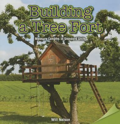 Building a Tree Fort: Measure Lengths in Standard Units