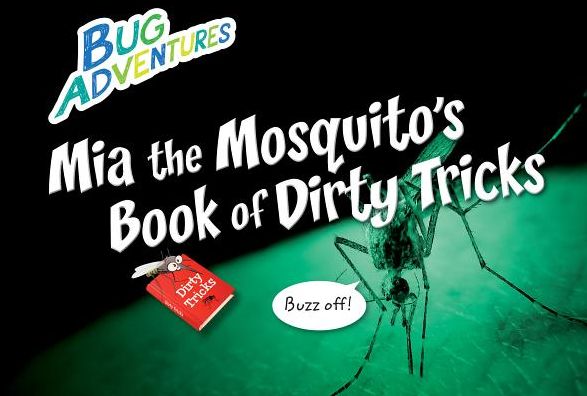 MIA the Mosquito's Book of Dirty Tricks