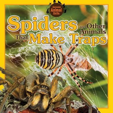 Spiders and Other Animals That Make Traps