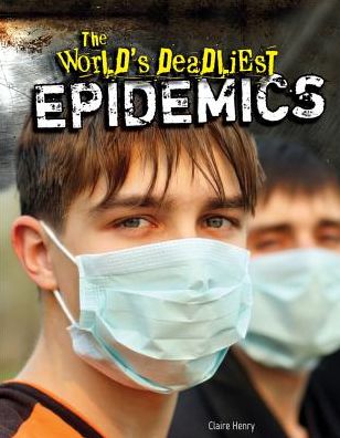 The World's Deadliest Epidemics
