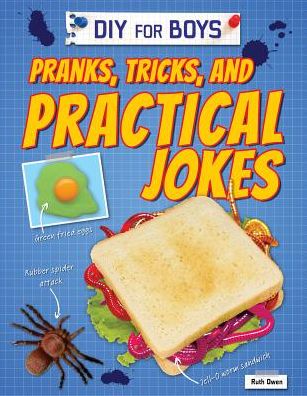 Pranks, Tricks, and Practical Jokes